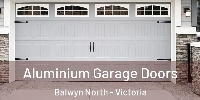 Aluminium Garage Doors Balwyn North - Victoria