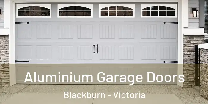 Aluminium Garage Doors Blackburn - Victoria