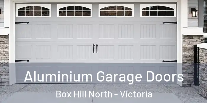 Aluminium Garage Doors Box Hill North - Victoria