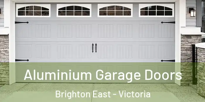 Aluminium Garage Doors Brighton East - Victoria