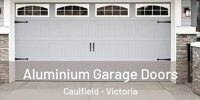 Aluminium Garage Doors Caulfield - Victoria