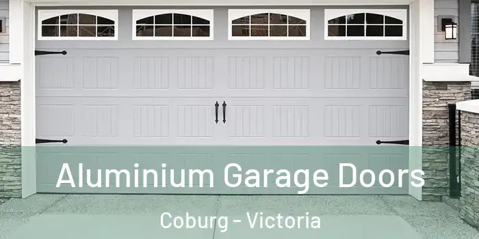 Aluminium Garage Doors Coburg - Victoria