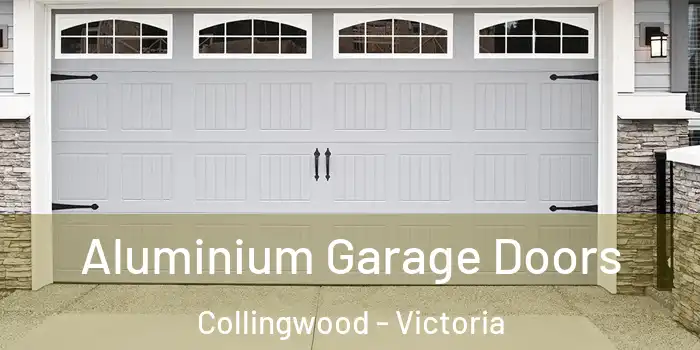 Aluminium Garage Doors Collingwood - Victoria