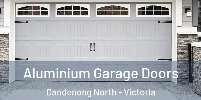 Aluminium Garage Doors Dandenong North - Victoria