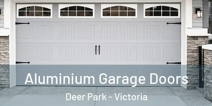 Aluminium Garage Doors Deer Park - Victoria