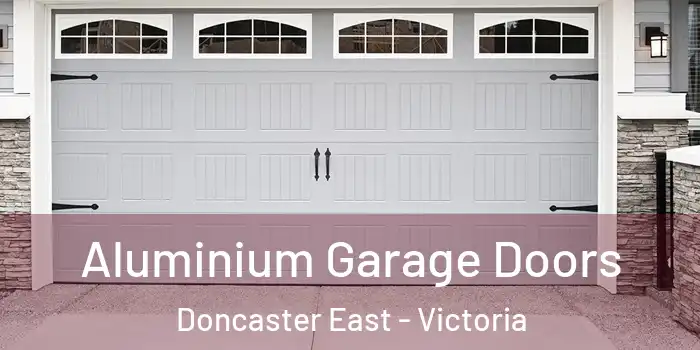 Aluminium Garage Doors Doncaster East - Victoria