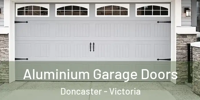 Aluminium Garage Doors Doncaster - Victoria