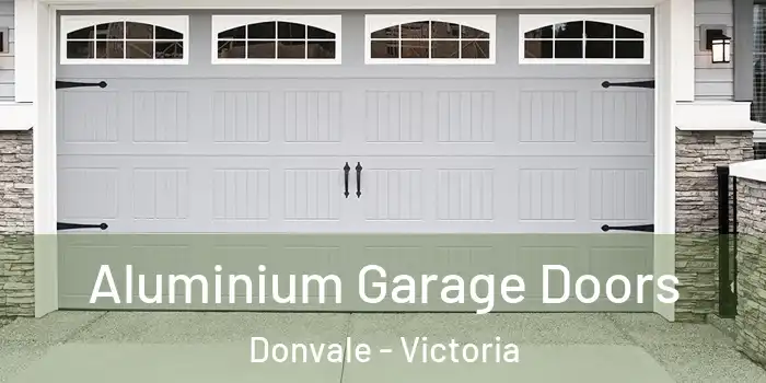 Aluminium Garage Doors Donvale - Victoria