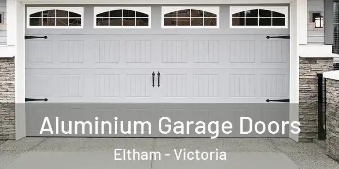 Aluminium Garage Doors Eltham - Victoria