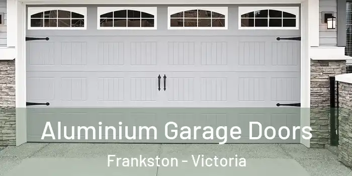 Aluminium Garage Doors Frankston - Victoria