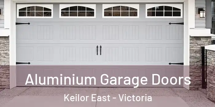 Aluminium Garage Doors Keilor East - Victoria