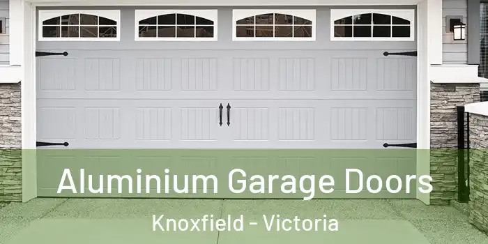 Aluminium Garage Doors Knoxfield - Victoria