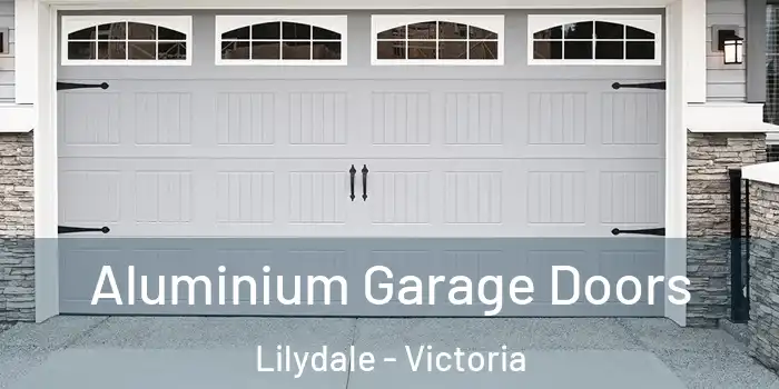 Aluminium Garage Doors Lilydale - Victoria