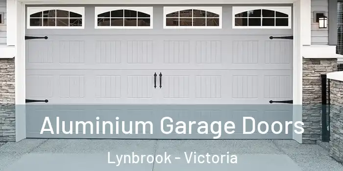 Aluminium Garage Doors Lynbrook - Victoria