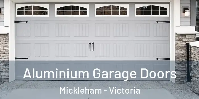 Aluminium Garage Doors Mickleham - Victoria