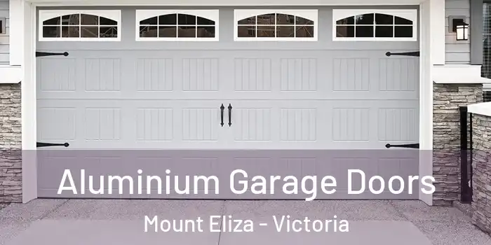 Aluminium Garage Doors Mount Eliza - Victoria