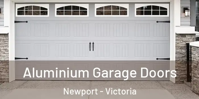 Aluminium Garage Doors Newport - Victoria