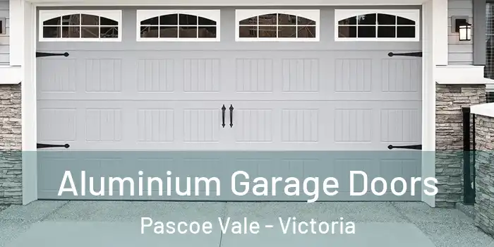 Aluminium Garage Doors Pascoe Vale - Victoria