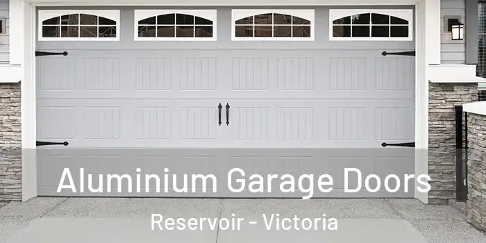 Aluminium Garage Doors Reservoir - Victoria