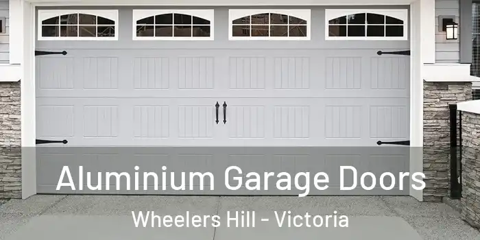 Aluminium Garage Doors Wheelers Hill - Victoria