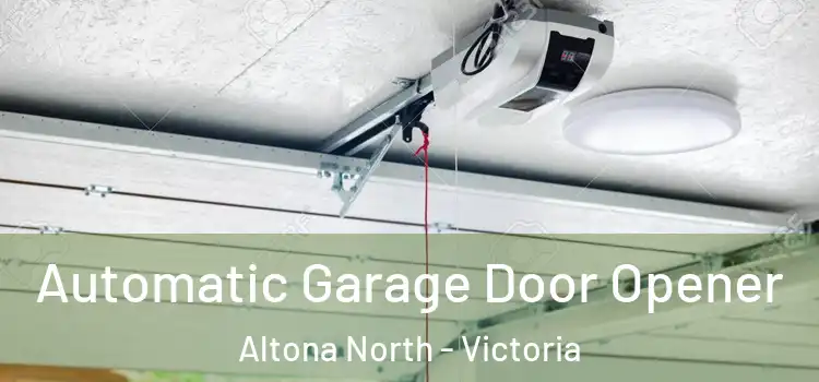 Automatic Garage Door Opener Altona North - Victoria