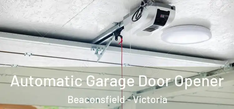 Automatic Garage Door Opener Beaconsfield - Victoria