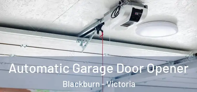 Automatic Garage Door Opener Blackburn - Victoria