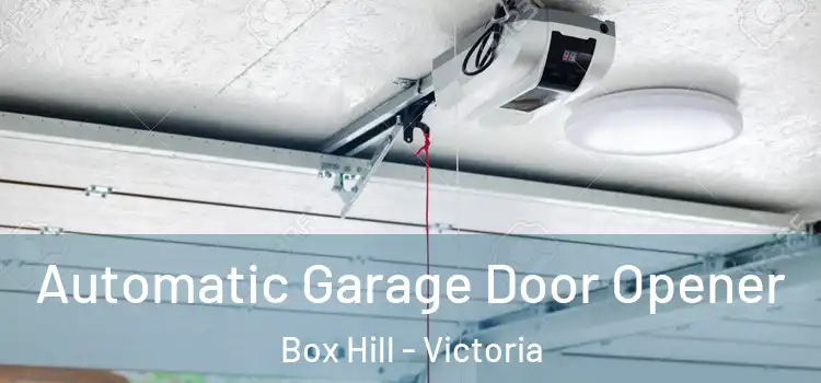 Automatic Garage Door Opener Box Hill - Victoria