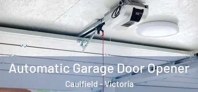 Automatic Garage Door Opener Caulfield - Victoria