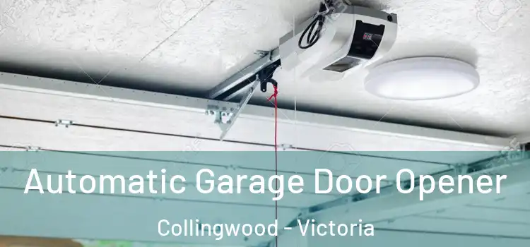 Automatic Garage Door Opener Collingwood - Victoria