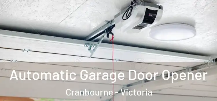 Automatic Garage Door Opener Cranbourne - Victoria