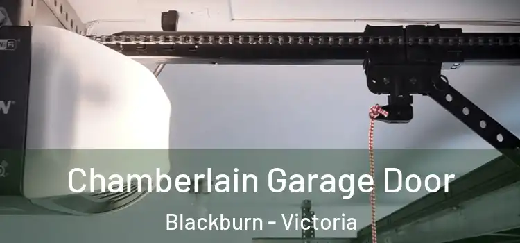 Chamberlain Garage Door Blackburn - Victoria