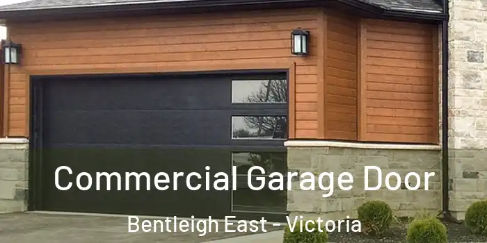 Commercial Garage Door Bentleigh East - Victoria