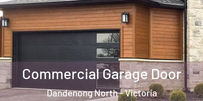 Commercial Garage Door Dandenong North - Victoria