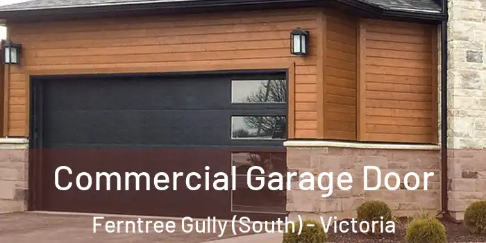 Commercial Garage Door Ferntree Gully (South) - Victoria