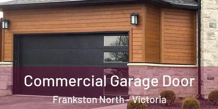 Commercial Garage Door Frankston North - Victoria