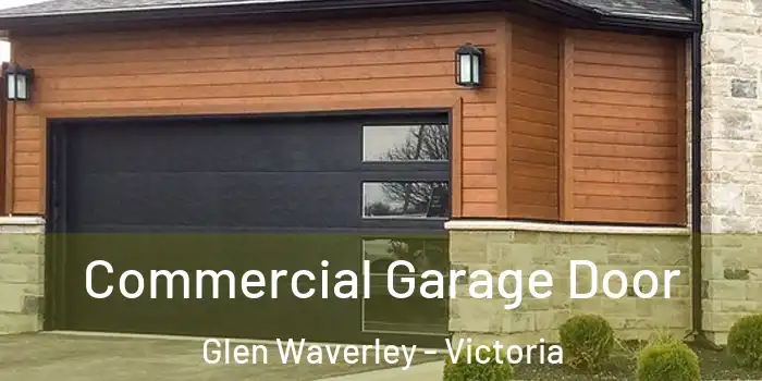 Commercial Garage Door Glen Waverley - Victoria