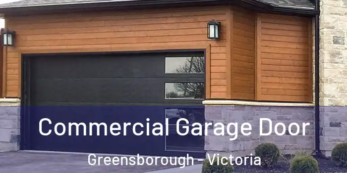 Commercial Garage Door Greensborough - Victoria