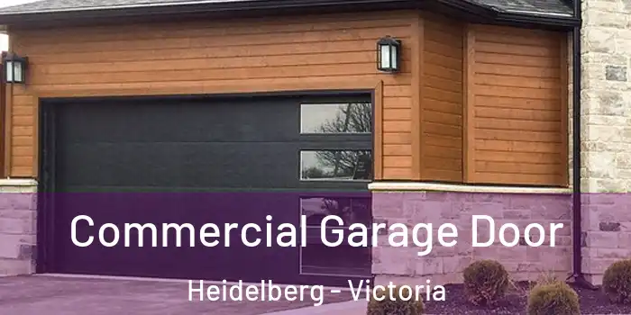 Commercial Garage Door Heidelberg - Victoria