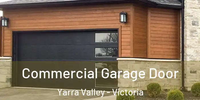 Commercial Garage Door Yarra Valley - Victoria