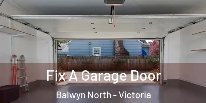 Fix A Garage Door Balwyn North - Victoria