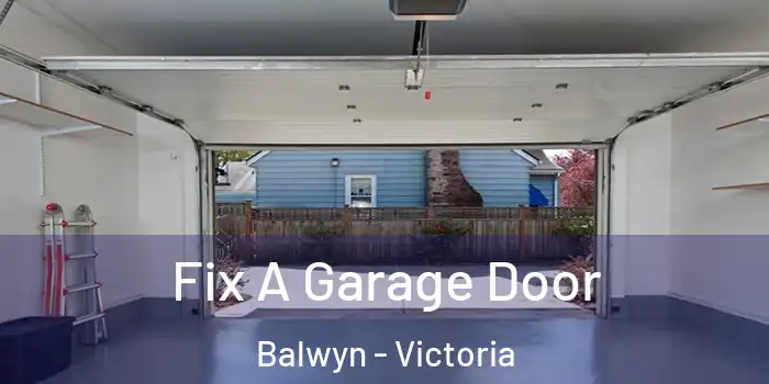 Fix A Garage Door Balwyn - Victoria