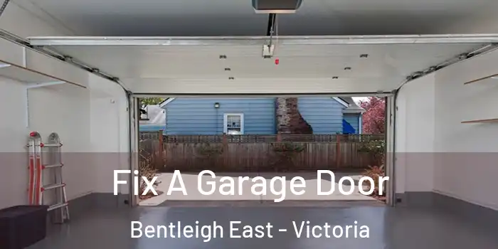 Fix A Garage Door Bentleigh East - Victoria