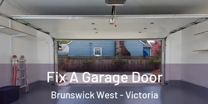 Fix A Garage Door Brunswick West - Victoria