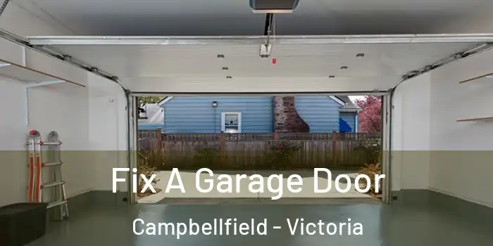 Fix A Garage Door Campbellfield - Victoria