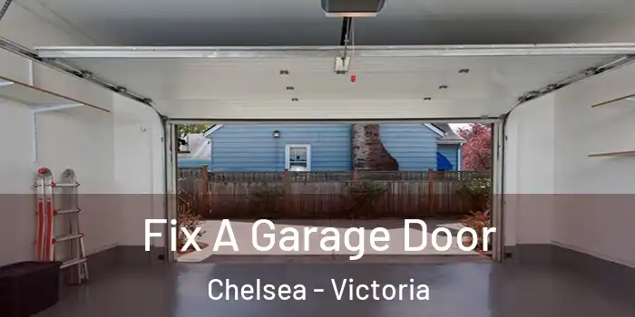 Fix A Garage Door Chelsea - Victoria