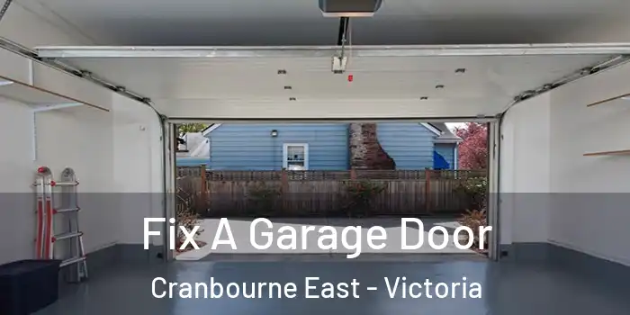 Fix A Garage Door Cranbourne East - Victoria