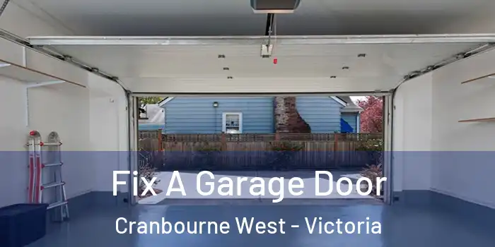 Fix A Garage Door Cranbourne West - Victoria