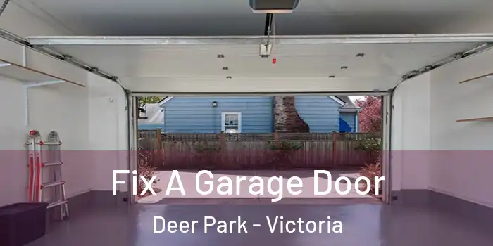 Fix A Garage Door Deer Park - Victoria