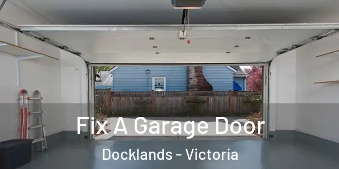 Fix A Garage Door Docklands - Victoria